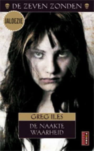 De naakte waarheid / De zeven zonden / 6 - Greg Iles, Verzenden, Zo goed als nieuw, Greg Iles