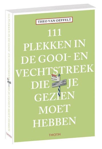111 plekken in de Gooi- en Vechtstreek die je gezien moet, Boeken, Verzenden, Gelezen, Theo van Oeffelt