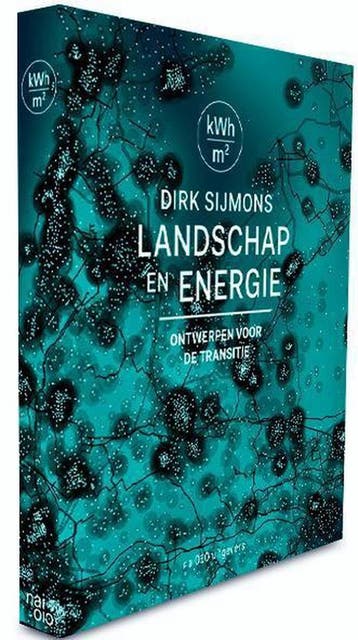 Landschap en energie - Dirk Sijmons 9789462081123, Boeken, Verzenden, Gelezen, Dirk Sijmons