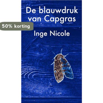 De blauwdruk van Capgras - Inge Nicole 9789062659470, Verzenden, Gelezen, Inge Nicole