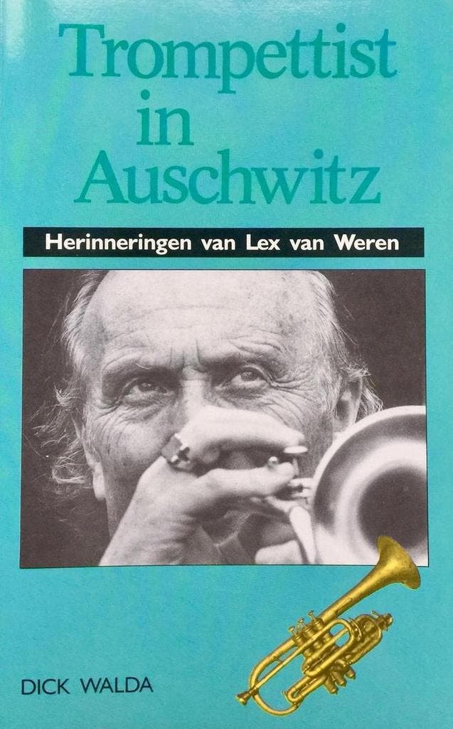 Trompettist in Auschwitz 9789067072267 Weren, Boeken, Geschiedenis | Wereld, Gelezen, Verzenden