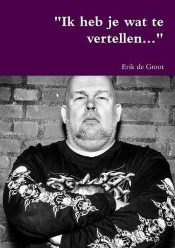 Ik heb je wat te vertellen... - Erik de Groot 9781326404031, Verzenden, Zo goed als nieuw, Erik de Groot