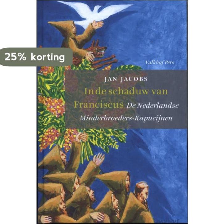 In de schaduw van Franciscus 9789056254681 Jan Jacobs, Boeken, Godsdienst en Theologie, Gelezen, Verzenden