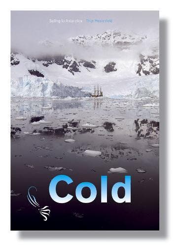 Cold - sailing to Antarctica 9789081247016 T. Heslenfeld, Verzenden, Gelezen, T. Heslenfeld