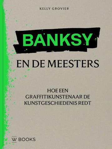 Banksy En De Meesters | Kelly Grovier | Nieuw, Ophalen of Verzenden, Nieuw, Kelly Grovier
