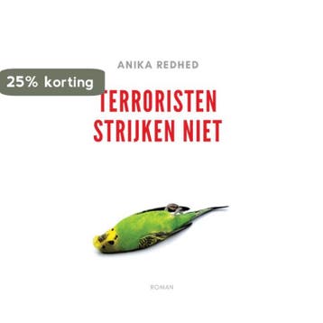 Terroristen strijken niet - Anika Redhed 9789080924178, Verzenden, Gelezen, Anika Redhed