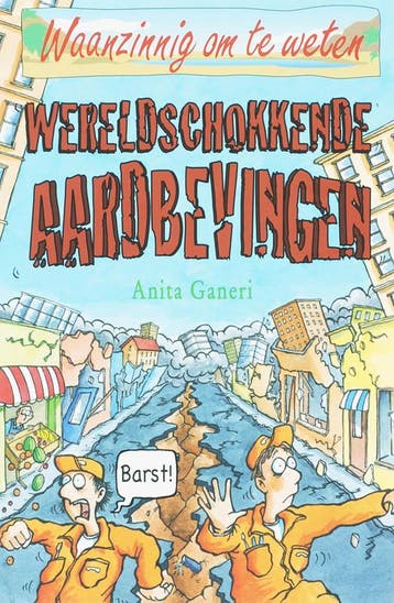 Wereldschokkende aardbevingen / Waanzinnig om te weten, Verzenden, Gelezen, Anita Ganeri
