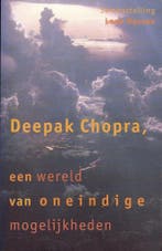 Deepak Chopra, een wereld van oneindige mogelijkheden, Verzenden, Gelezen, Deepak Chopra