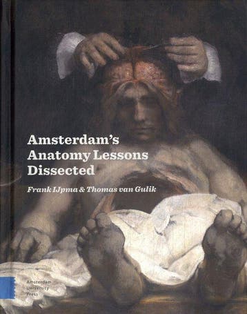9789048568284 Amsterdam Anatomy Lessons Dissected, Verzenden, Nieuw, Frank IJpma