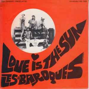 vinyl single 7 inch - Les Baroques - Love Is The Sun / I..., Cd's en Dvd's, Verzenden, Zo goed als nieuw, 7 inch, Rock en Metal