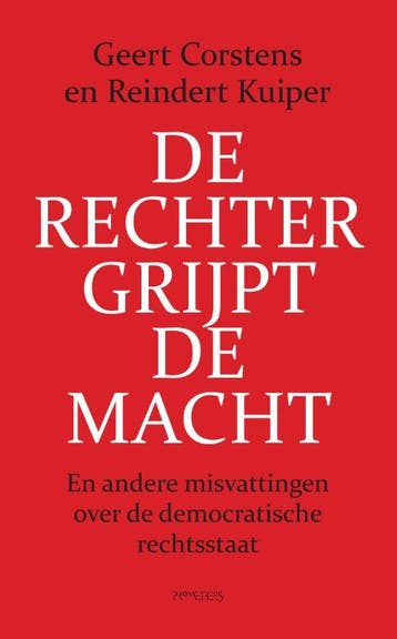 De rechter grijpt de macht 9789044646153, Boeken, Verzenden, Zo goed als nieuw