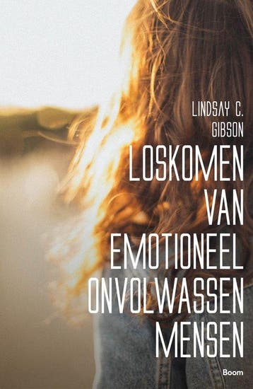 9789024465217 Loskomen van emotioneel onvolwassen mensen, Verzenden, Nieuw, Lindsay C. Gibson