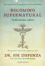 Becoming Supernatural Nederlandse Editie | Joe Dispenza, Boeken, Ophalen of Verzenden, Nieuw, Joe Dispenza
