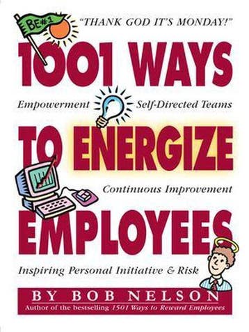 1001 Ways to Energize Employees - Bob B. Nelson, Boeken, Verzenden, Gelezen, Bob B. Nelson