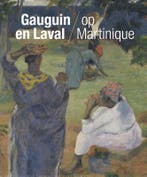 Gauguin en Laval op Martinique 9789068687637 Maite van Dijk, Verzenden, Zo goed als nieuw, Maite van Dijk