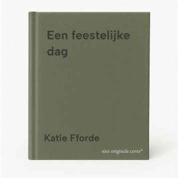 Een feestelijke dag - Katie Fforde 9789059903364, Boeken, Verzenden, Zo goed als nieuw, Katie Fforde