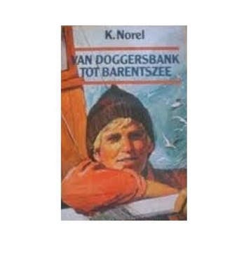 Van doggersbank tot barentszee - Klaas Norel 9789010044730, Verzenden, Gelezen, Klaas Norel