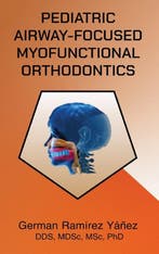 9780981252728 Pediatric Airway-focused Myofunctional Orth..., Verzenden, Nieuw, German Ramirez Yanez