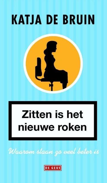 Zitten is het nieuwe roken (9789044536942, Katja De Bruin), Boeken, Verzenden, Nieuw