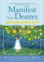 Manifest Your Desires 9781401916947 Esther Hicks, Boeken, Verzenden, Gelezen, Esther Hicks