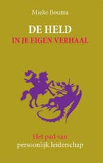 De held in je eigen verhaal 9789492004277 Mieke Bouma, Boeken, Verzenden, Zo goed als nieuw, Mieke Bouma