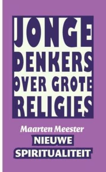 Nieuwe spiritualiteit / Jonge denkers over grote religies, Boeken, Verzenden, Zo goed als nieuw, Maarten Meester