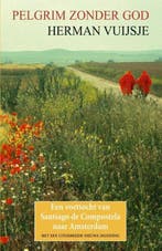 9789038926476 Pelgrim zonder god Herman Vuijsje, Boeken, Verzenden, Nieuw, Herman Vuijsje