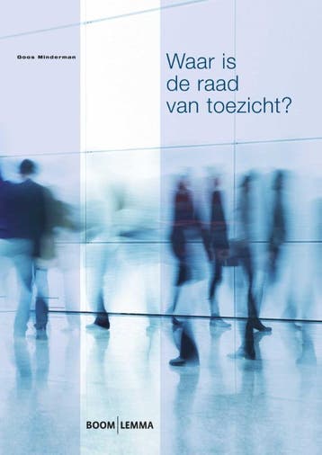 Waar is de raad van toezicht? - Goos Minderman 9789059317802, Verzenden, Zo goed als nieuw, Goos Minderman