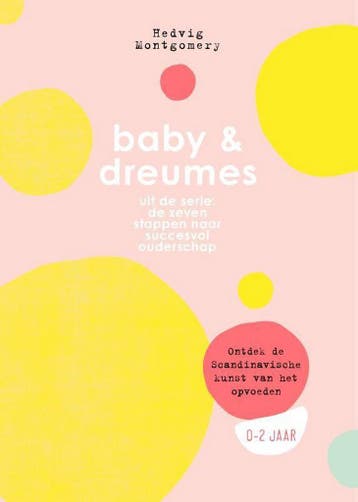 Baby & dreumes / 0-2 jaar / De zeven stappen naar succesvol, Verzenden, Zo goed als nieuw, Hedvig Montgomery