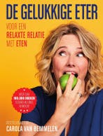 De Gelukkige Eter 9789000359417 Carola Bemmelen, Ophalen of Verzenden, Nieuw, Carola Bemmelen