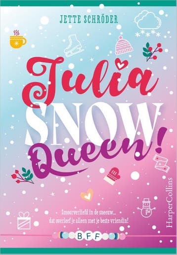 Julia, Snow Queen / BFF / 4 - Jette Schröder 9789402716429, Verzenden, Zo goed als nieuw, Jette Schröder