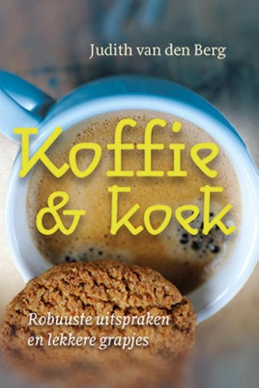 Koffie & koek 9789033817878 Judith van den Berg, Boeken, Godsdienst en Theologie, Gelezen, Verzenden