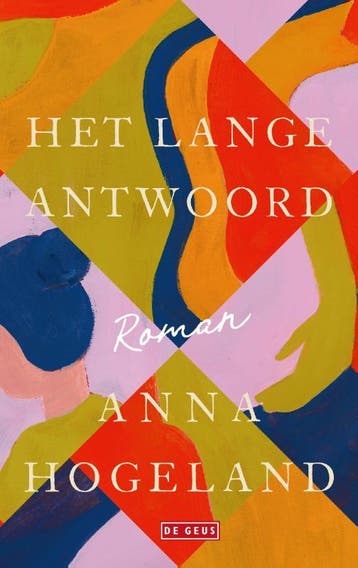 Het lange antwoord - Anna Hogeland 9789044547092, Boeken, Verzenden, Gelezen, Anna Hogeland