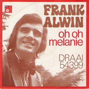 vinyl single 7 inch - Frank Alwin - Oh Oh Melanie / Draai..., Verzenden, Zo goed als nieuw, 7 inch, Nederlandstalig