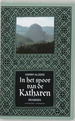 In het spoor van de Katharen 9789054291206 Hanny Alders, Verzenden, Zo goed als nieuw, Hanny Alders