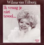 vinyl single 7 inch - Wilma van Tilburg - Ik Vraag Je Nie..., Cd's en Dvd's, Vinyl Singles, Verzenden, Zo goed als nieuw