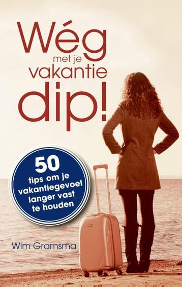 Weg met je vakantiedip! - Wim Gramsma 9789045313818, Verzenden, Gelezen, Wim Gramsma