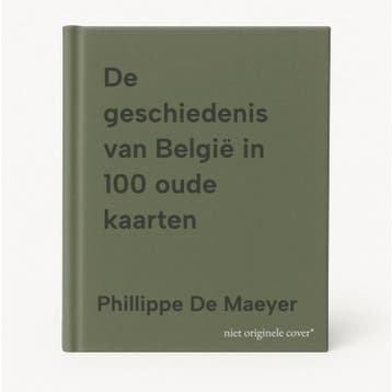 De geschiedenis van België in 100 oude kaarten 9789401476126, Verzenden, Zo goed als nieuw, Phillippe De Maeyer