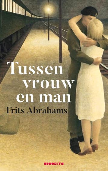 Tussen vrouw en man - Frits Abrahams 9789492754295, Verzenden, Gelezen, Frits Abrahams