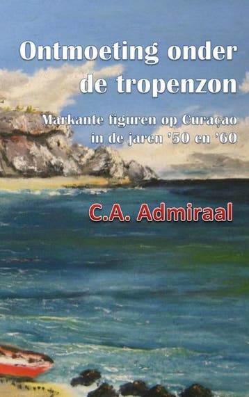 Ontmoeting Onder De Tropenzon | C.A. Admiraal | Nieuw, Ophalen of Verzenden, Nieuw, C.A. Admiraal