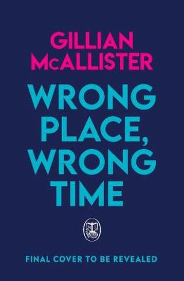 Wrong Place, Wrong Time - Gillian Mcallister 9780241573013, Verzenden, Gelezen, Gillian Mcallister