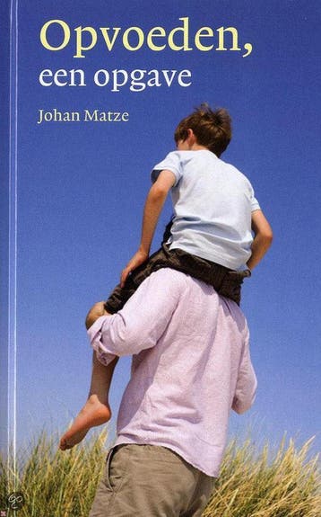 Opvoeding, een opgave - Johan Matze 9789033122880, Verzenden, Zo goed als nieuw, Johan Matze