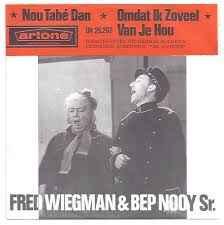 vinyl single 7 inch - Fred Wiegman - Nou, Tabe Dan Ik Gro..., Cd's en Dvd's, Vinyl Singles, Zo goed als nieuw, 7 inch, Nederlandstalig
