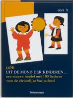 Kinderliedjes Ook uit de mond der kinderen 3 9789023918820, Verzenden, Gelezen