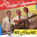 vinyl single 7 inch - De Vrolijke Vagebonden - Nee Nee Nee, Verzenden, Zo goed als nieuw