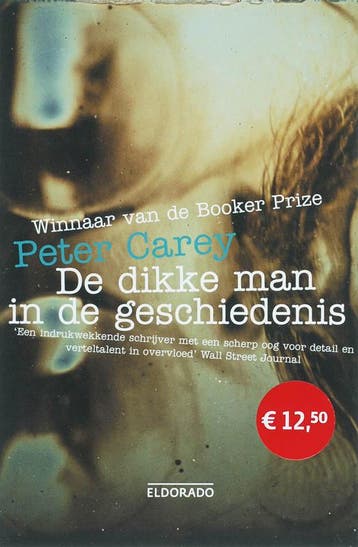 De dikke man in de geschiedenis / Eldorado 9789047100072, Verzenden, Gelezen, Peter Carey