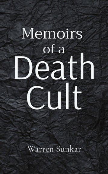 Memoirs of a Death Cult 9780995371668 Warren Sunkar, Boeken, Verzenden, Zo goed als nieuw, Warren Sunkar