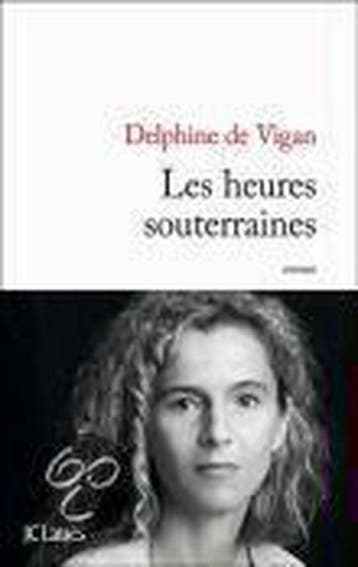 Les Heures Souterraines 9782709630405 Delphine de Vigan, Verzenden, Gelezen, Delphine de Vigan