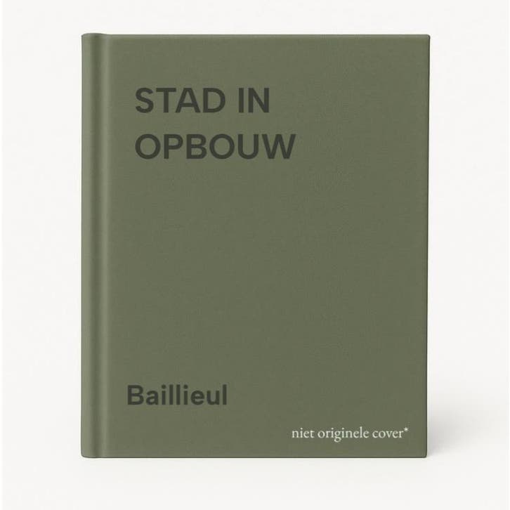 STAD IN OPBOUW - Baillieul 9789020917246, Boeken, Techniek, Gelezen, Verzenden