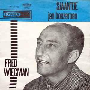 vinyl single 7 inch - Fred Wiegman - Sjaantje / Jan Boeze..., Verzenden, Zo goed als nieuw, 7 inch, Nederlandstalig
